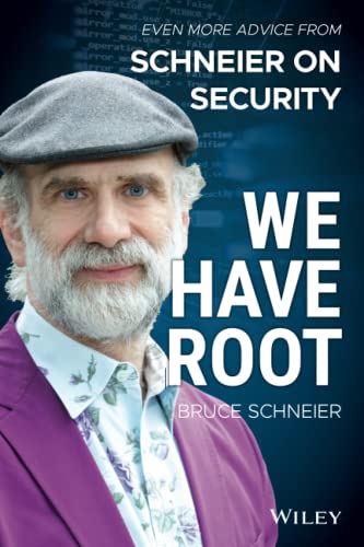 We Have Root: Even More Advice from Schneier on Security: Even More Advice from Schneier on Security von Wiley